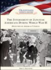 The Internment of Japanese Americans During World War II : Detention of American Citizens - Book