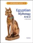 EGYPTIAN MYTHOLOGY A TO Z, 3RD EDITION - Book