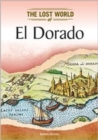 El Dorado (Lost Worlds and Mysterious Civilizations) - Book