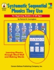 Systematic Sequential Phonics They Use, Grades 1 - 5 : For Beginning Readers of All Ages - eBook