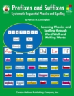 Prefixes and Suffixes, Grades 3 - 8 : Systematic Sequential Phonics and Spelling - eBook