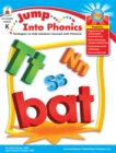 Jump Into Phonics, Grade K : Strategies to Help Students Succeed with Phonics - eBook