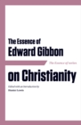 Essence of Edward Gibbon on Christianity - eBook