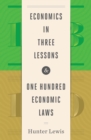 Economics in Three Lessons and One Hundred Economics Laws : Two Works in One Volume - Book