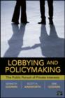Lobbying and Policymaking : The Public Pursuit of Private Interests - Book