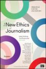 The New Ethics of Journalism : Principles for the 21st Century - Book