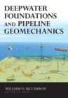 Deepwater Foundations and Pipeline Geomechanics - Book