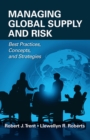 Managing Global Supply and Risk : Best Practices, Concepts, and Strategies - Book