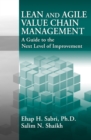 Lean and Agile Value Chain Management : A Guide to the Next Level of Improvement - Book