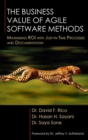 The Business Value of Agile Software Methods : Maximizing ROI with Just-in-Time Processes and Documentation - Book