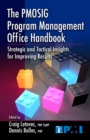 The PMOSIG Program Management Office Handbook : Strategic and Tactical Insights for Improving Results - Book