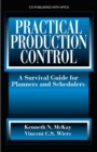 Practical Production Control : A Survival Guide for Planners and Schedulers - eBook