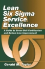 Lean Six Sigma Service Excellence : A Guide to Green Belt Certification and Bottom Line Improvement - eBook