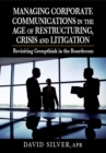 Managing Corporate Communications in the Age of Restructuring, Crisis, and Litigation : Revisiting Groupthink in the Boardroom - eBook
