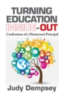 Turning Education Inside-Out : Confessions of a Montessori Principal - eBook