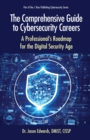 The Comprehensive Guide to Cybersecurity Careers : A Professional's Roadmap for the Digital Security Age - eBook