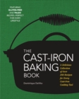 The Cast Iron Baking Book : More Than 175 Delicious Recipes for Your Cast-Iron Collection - Book