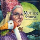 The Classic Collection of Mother Goose Nursery Rhymes : Over 100 Cherished Poems and Rhymes for Kids and Families - Book