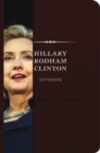 The Hillary Rodham Clinton Signature Notebook : An Inspiring Notebook for Curious Minds - Book