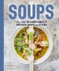 Soups : Over 100 Soups, Stews, and Chowders - Book