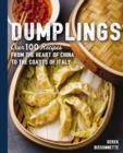 Dumplings : Over 100 Recipes from the Heart of China to the Coasts of Italy - Book
