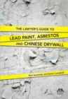 The Lawyer's Guide to Lead Paint, Asbestos and Chinese Drywall - Book