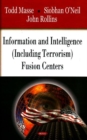 Information & Intelligence (Including Terrorism) Fusion Centers - Book