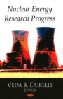 Nuclear Energy Research Progress - Book