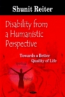 Disability from a Humanistic Perspective : Towards a Better Quality of Life - Book