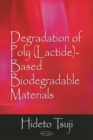 Degradation of Poly (Lactide)-Based Biodegradable Materials - Book