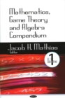 Mathematics, Game Theory & Algebra Compendium : Volume 1 - Book