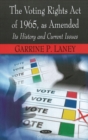 Voting Rights Act of 1965, as Amended : It's History & Current Issues - Book