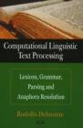 Computational Linguistic Text Processing : Lexicon, Grammar, Parsing & Anaphora Resolution - Book