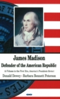 James Madison : Defender of the American Republic - Book