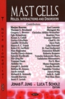 Mast Cells : Roles, Interactions and Disorders - Book