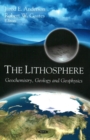 Lithosphere : Geochemistry, Geology & Geophysics - Book