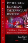 Psychological Factors & Cardiovascular Disorders : The Role of Stress & Psychosocial Influences - Book
