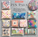 Pin Pals : 40 Patchwork Pinnies, Poppets, and Pincushions with Pizzazz - Book