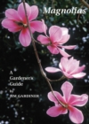 Magnolias : A Gardener's Guide - Book