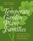 Temperate Garden Plant Families : The Essential Guide to Identification and Classification - Book