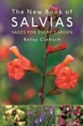 The New Book of Salvias : Sages for Every Garden - Book