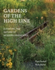 Gardens of the High Line : Elevating the Nature of Modern Landscapes - Book