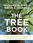 The Tree Book : Superior Selections for Landscapes, Streetscapes, and Gardens - Book