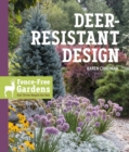 Deer-Resistant Design : Fence-free Gardens that Thrive Despite the Deer - Book