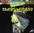 How Do Animals Use... Their Wings? - eBook