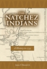 The Natchez Indians : A History to 1735 - eBook