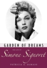 Garden of Dreams : The Life of Simone Signoret - Book