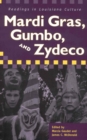 Mardi Gras, Gumbo, and Zydeco : Readings in Louisiana Culture - eBook