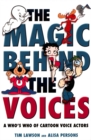 The Magic Behind the Voices : A Who's Who of Cartoon Voice Actors - eBook
