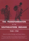 The Transformation of the Southeastern Indians, 1540-1760 - eBook